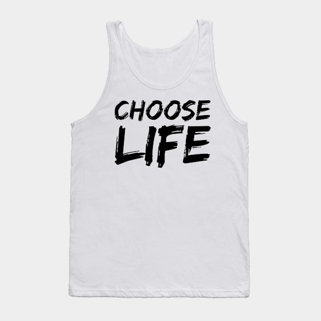 Choose life Tank Top by WordFandom